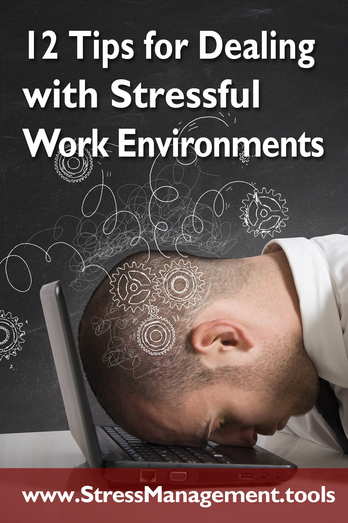 12 Tips for Dealing with Stressful Work Environments