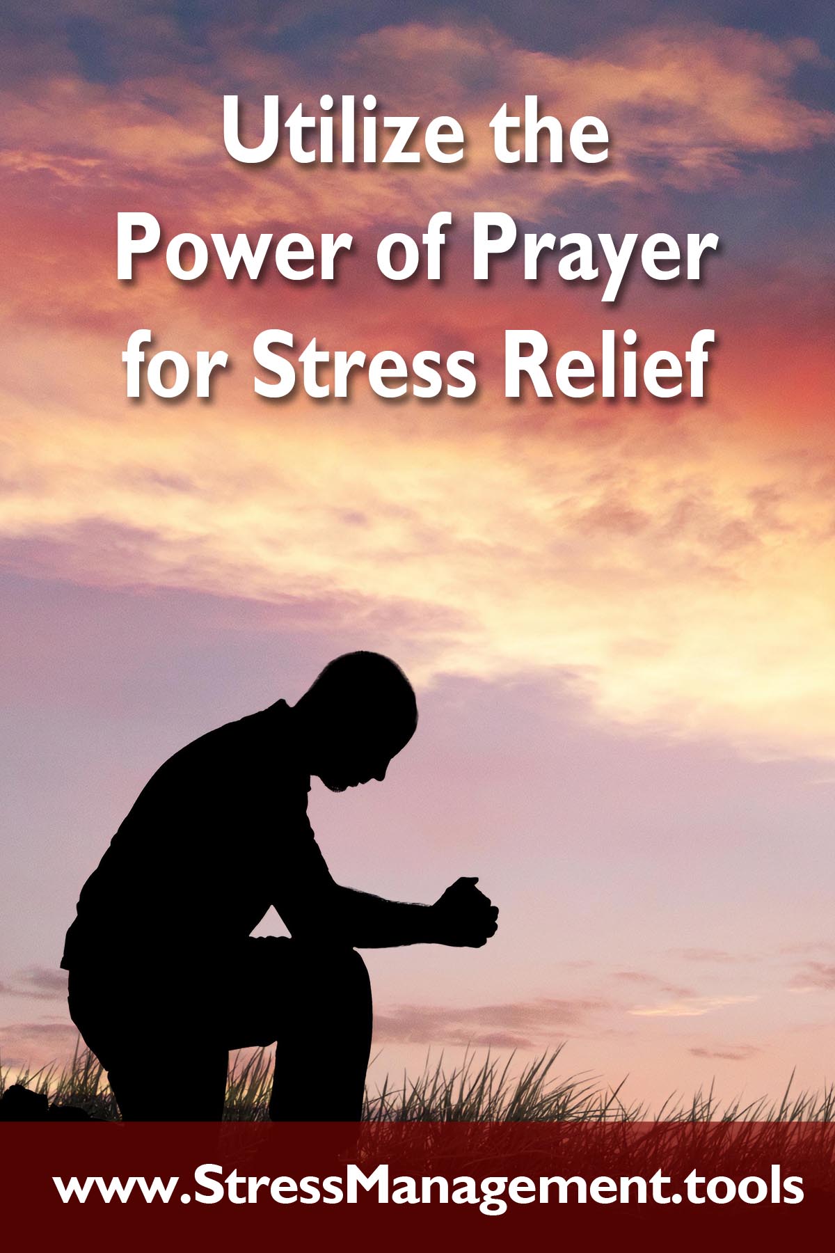 Utilize the Power of Prayer for Stress Relief