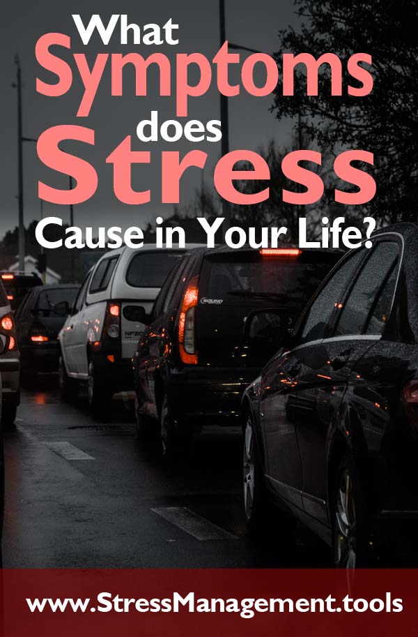 What Symptoms does Stress Cause in Your Life?